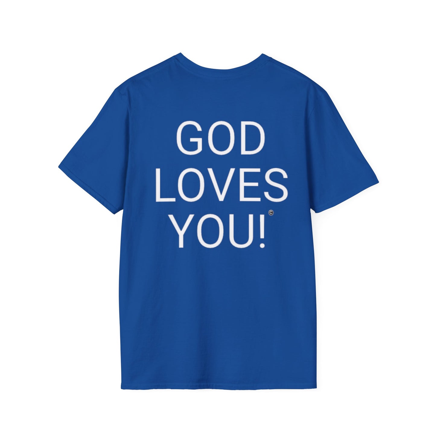 Look at the Back of My Shirt! T-Shirt — "God Loves You!" Inspirational Blue Tee