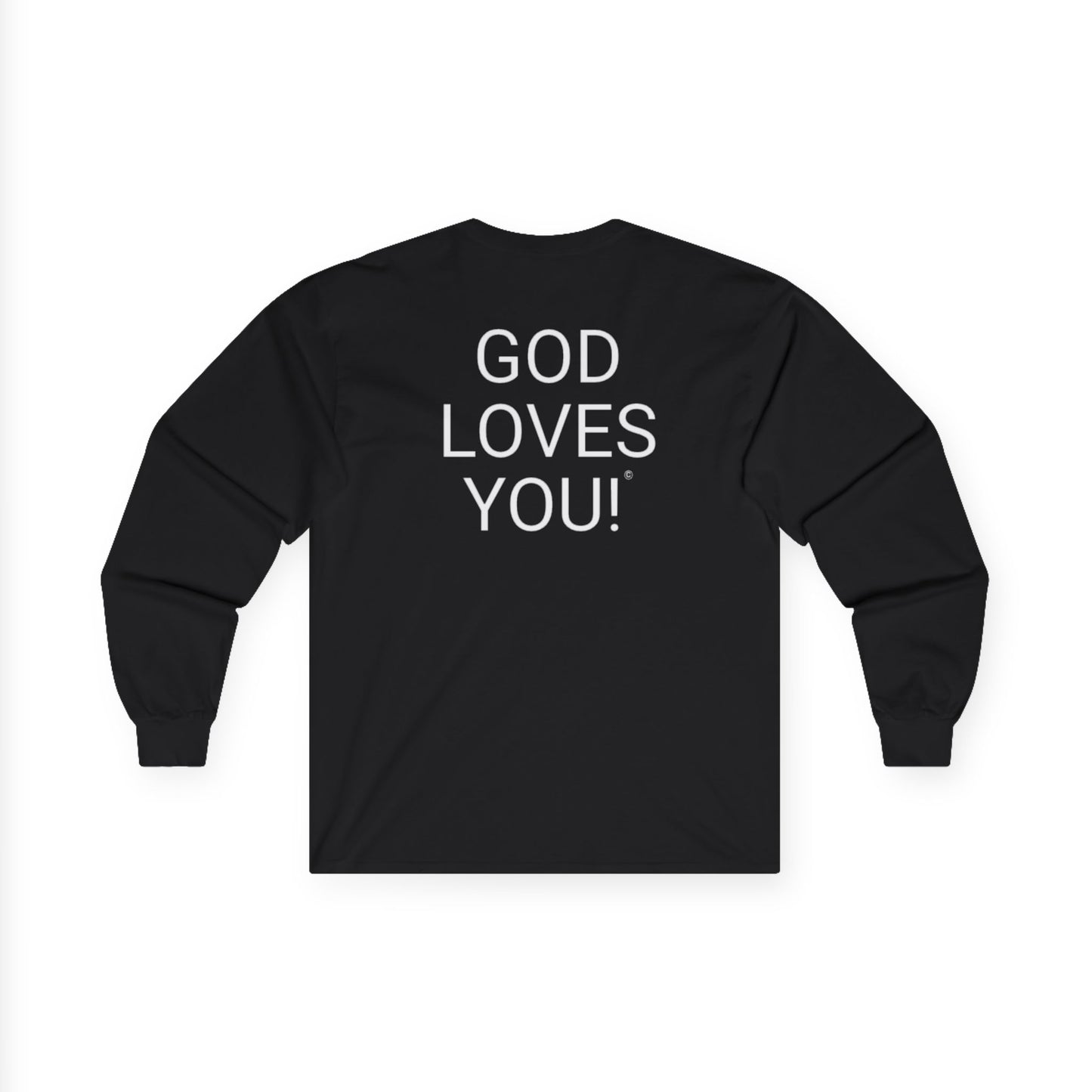 Long Sleeve Black Tee — "Look At The Back Of My Shirt!" / "GOD LOVES YOU!"