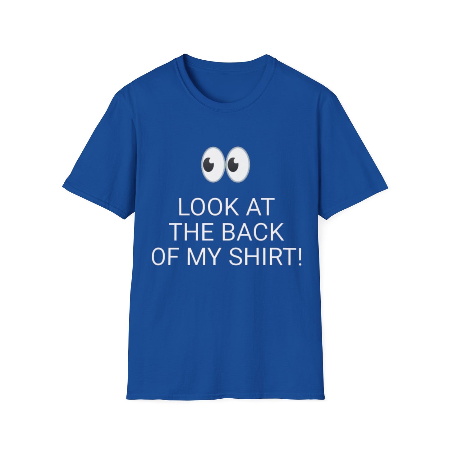 Look at the Back of My Shirt! T-Shirt — "God Loves You!" Inspirational  Blue Tee