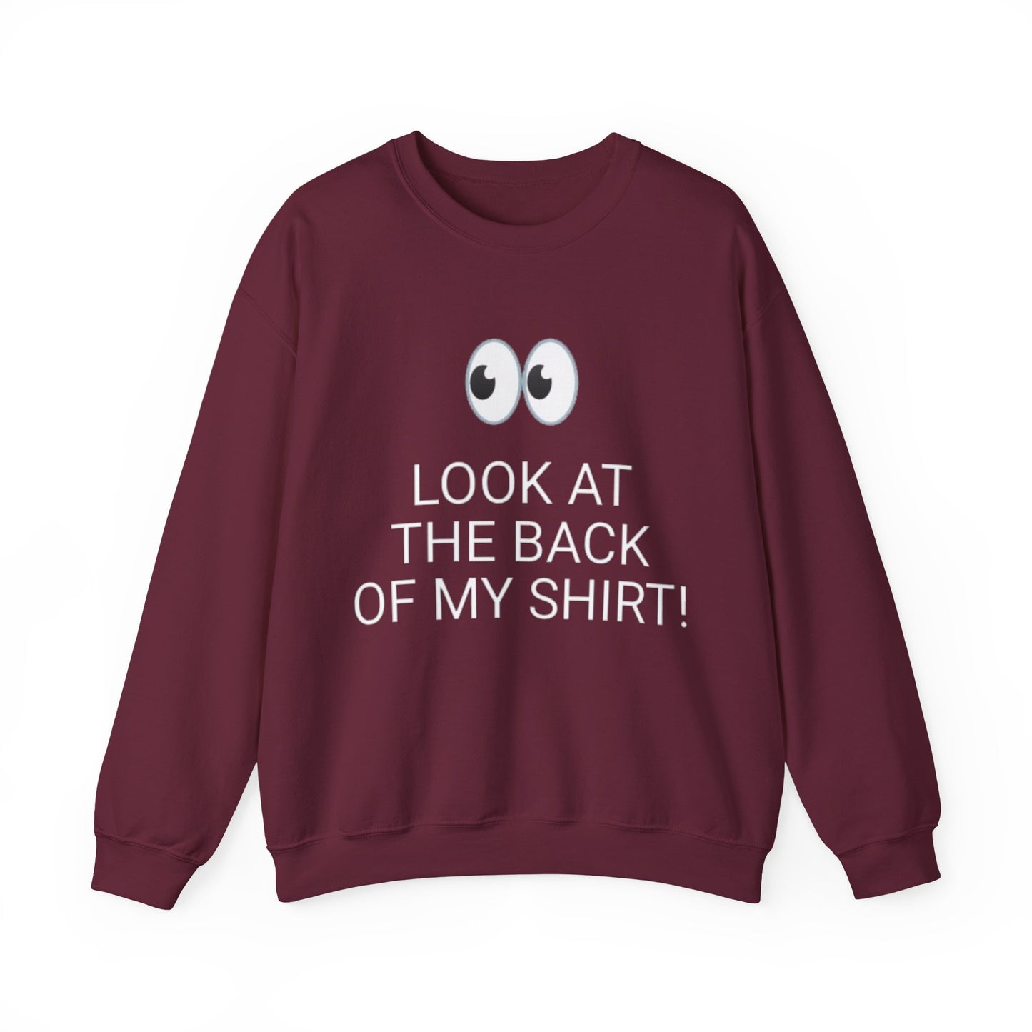 Look At The Back Of My Shirt Crewneck Maroon Sweatshirt — "God Loves You!" Back Message